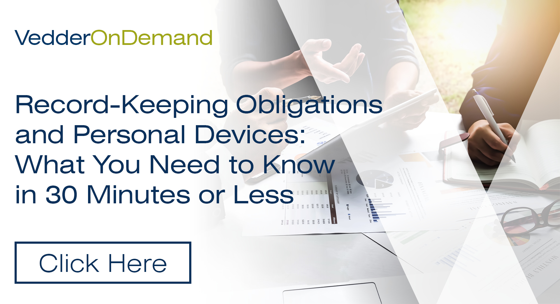VedderOnDemand RecordKeeping Obligations and Personal Devices What You Need to Know in 30